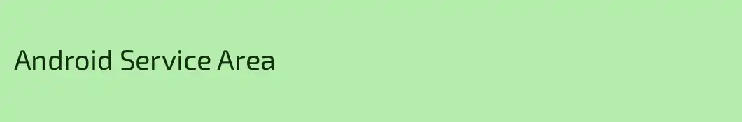 Android Service Area
